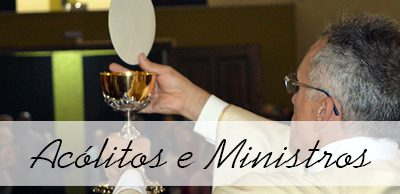 Os Leigos na Liturgia – Acólitos e Ministros